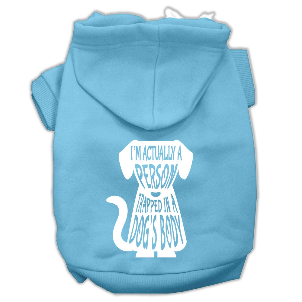 Pet Dog & Cat Hoodie Screen Printed, "I'm Actually A Person Trapped In A Dog's Body"