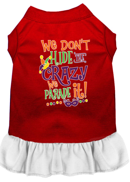 Pet Dog and Cat Dress Screen Printed, "We Don't Hide The Crazy, We Parade It"