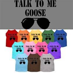 Pet Dog & Cat Shirt Screen Printed, "Talk To Me Goose" - DOGGO'S KING